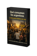 Qué consumen los argentinos y cómo ganar dinero con eso